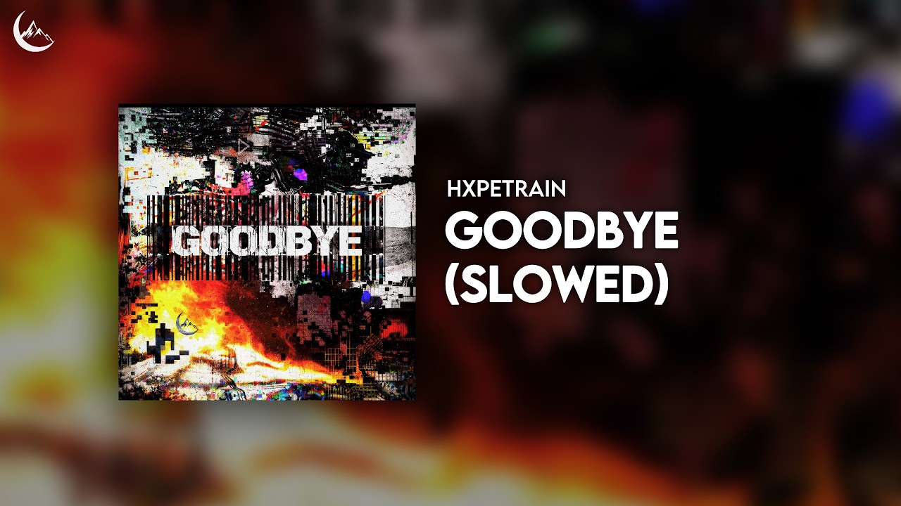Watch HXPETRAIN - Goodbye (Slowed) on YouTube Watch HXPETRAIN - Goodbye (Slowed) on YouTube