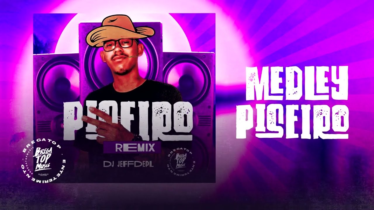 MEDLEY PISEIRO (PISEIRO REMIX ) DJ JEFFDEPL - YouTube