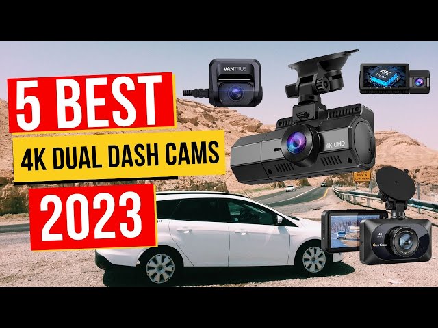 Best 4K Dual Dash Cams In 2023 