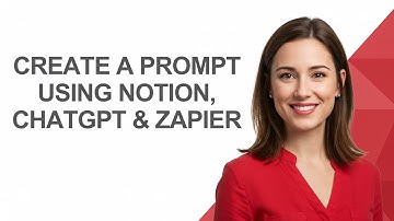 Create A Prompt Using Notion, Chatgpt & Zapier - AshleyHowTo
