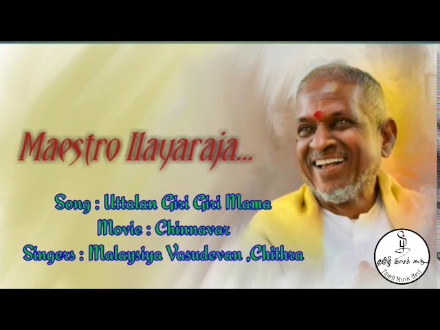 Uttalan Giri Giri Mama/HQ Digital Audio/Chinnavar/Tamil Music Nest class=