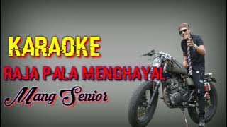 KARAOKE RAJA PALA MENGHAYAL - MANG SENIOR