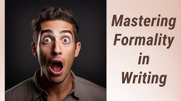 Understanding Formality in English Writing: Choosing the Appropriate Style