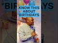 Know This About Birthdays #birthday #apostlejoshuaselman #shorts