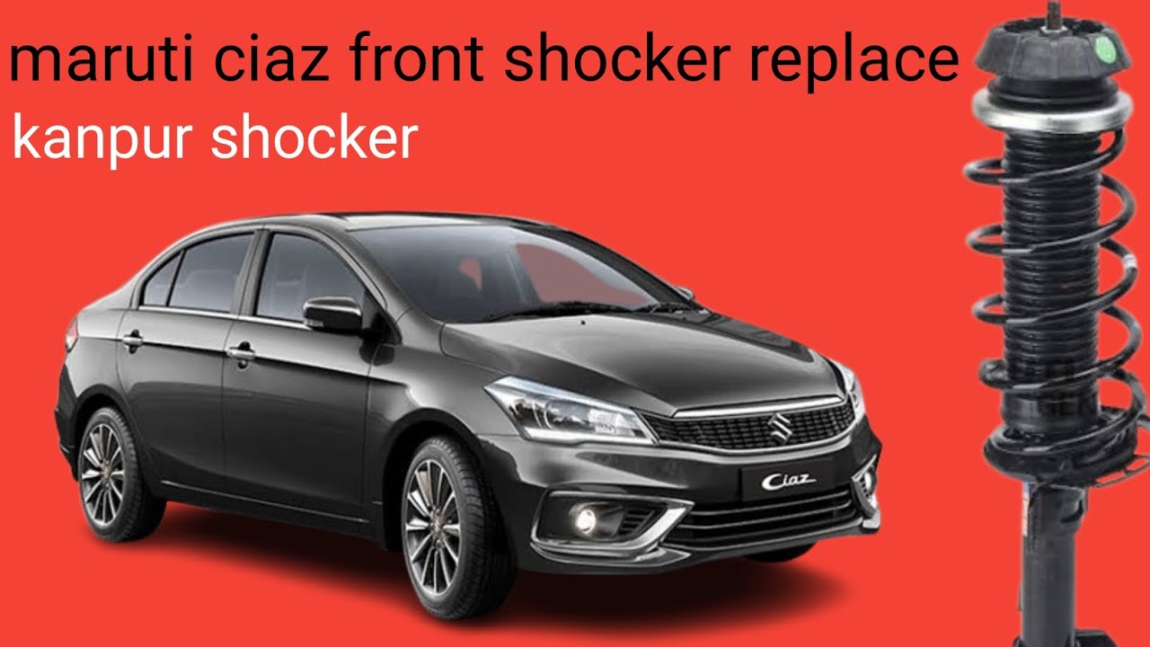maruti ciaz front shocker replace kanpur shocker chhatarpur mp 