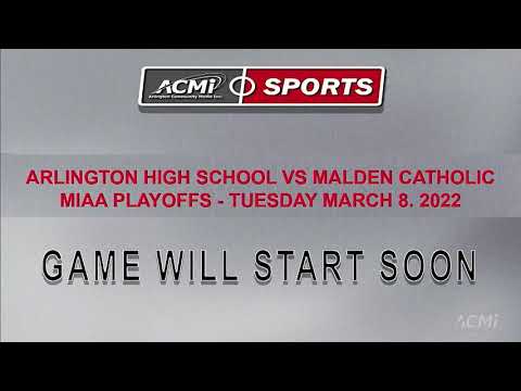Arlington High School Boys' Hockey v.s Malden Catholic | MIAA Playoffs - March 7, 2022