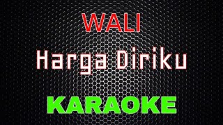 WALI BAND - Harga Diriku [Karaoke] | LMusical