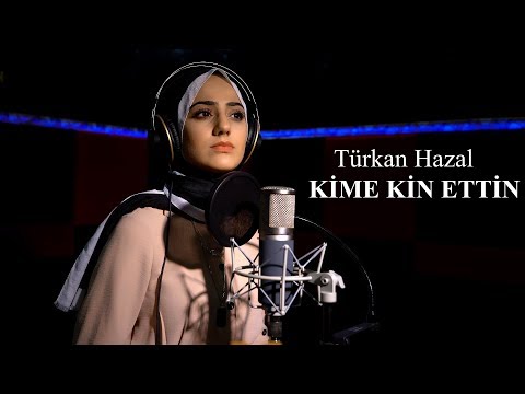 TÜRKAN HAZAL - Kime Kin Ettin