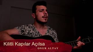 Miniatura de vídeo de "Onur Altay - Kilitli Kapılar Açılsa ( Gitar cover ve akor )"