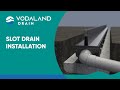 Vodaland  slotdrain system installation