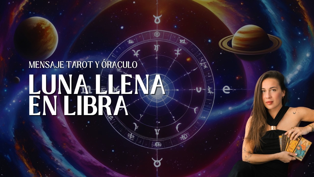 Luna Llena en Libra 🌕⚖️ Mensaje de Tarot y Oráculo | Equilibrio, Amor y ...
