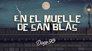 EN EL MUELLE DE SAN BLAS - MANÁ (LETRA)