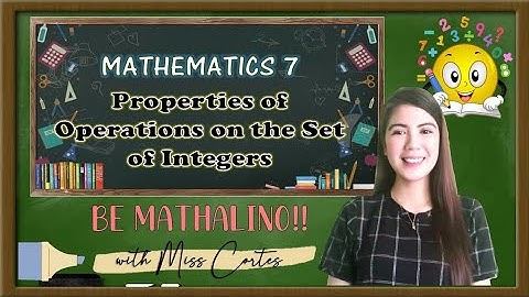 Grade 7 Math - Properties of Operations on the Set of Integers