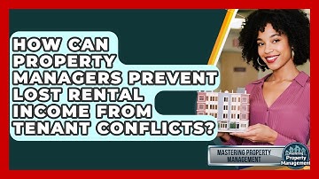 How Can Property Managers Prevent Lost Rental Income From Tenant Conflicts?