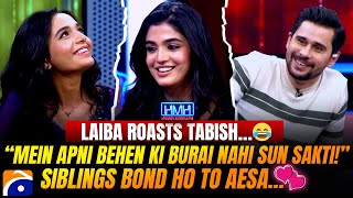 Laiba Roasts Tabish- Mein Apni Behen Ki Burai Nahi Sun Sakti - Hasna Mana Hai With Tabish Hashmi