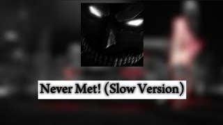Never Met! (Slow Version) Resimi