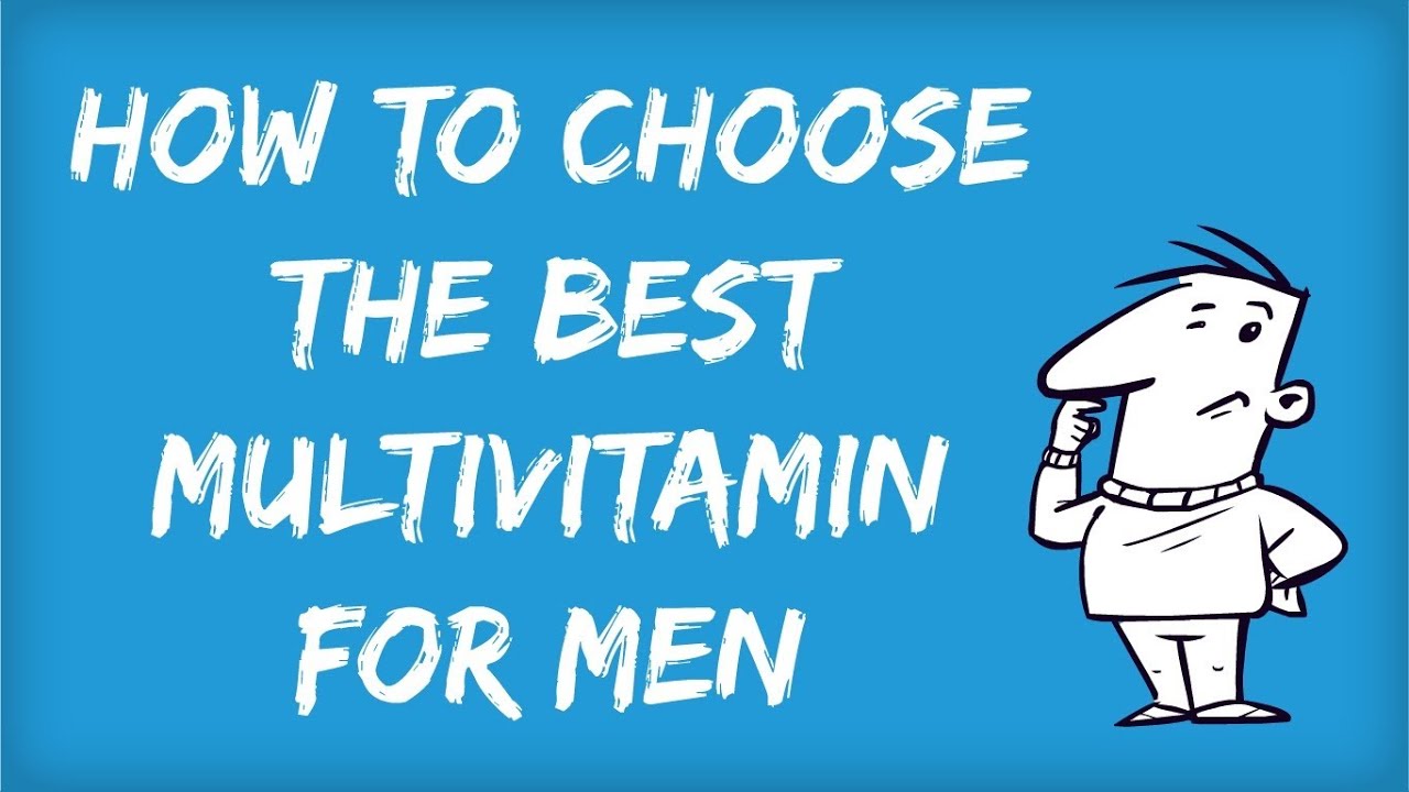 Best Multivitamin for Men? How to choose the Top Rated ...