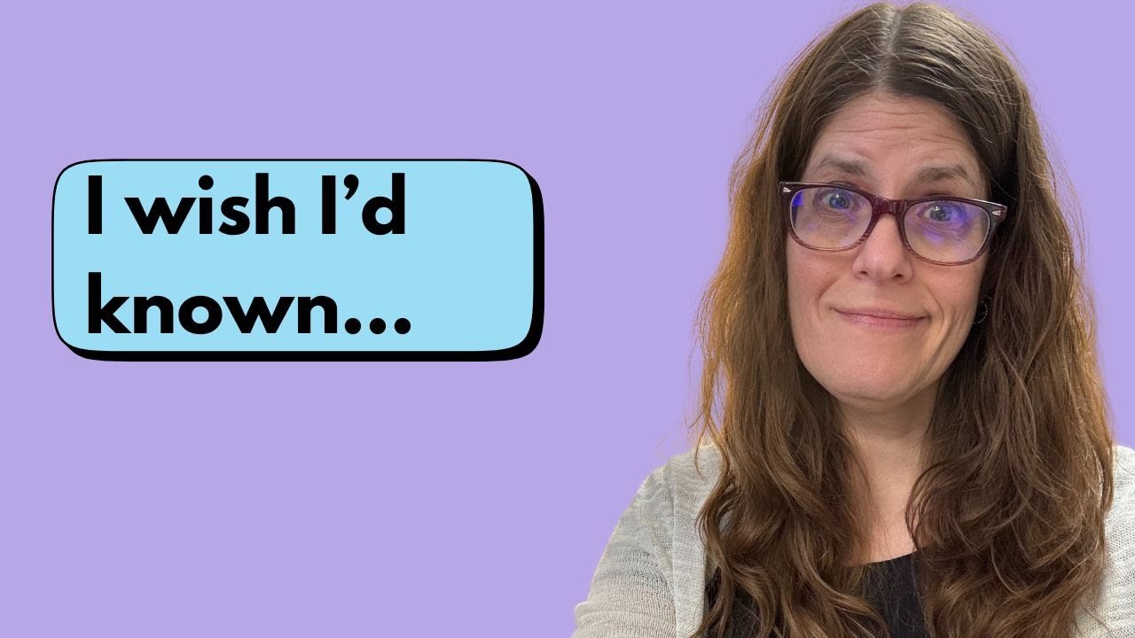 Things I Wish I'd Known or Done Differently - YouTube