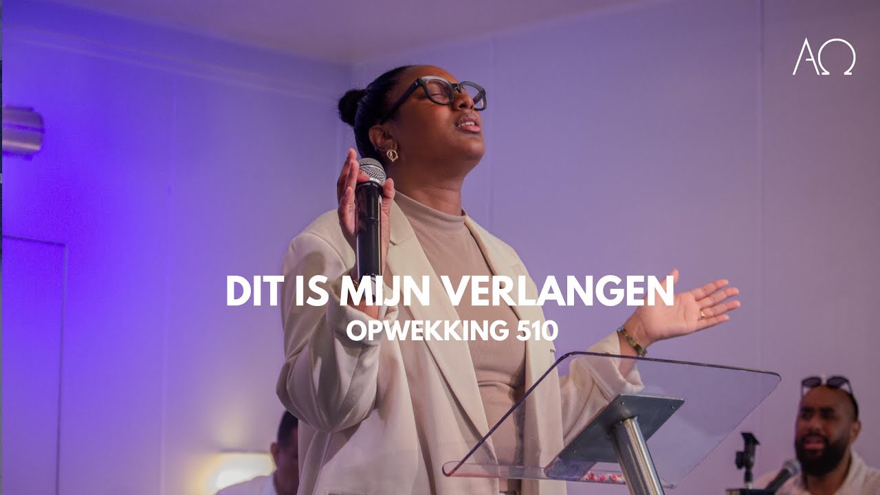 Opwekking 510 Dit is mijn verlangen | Alpha & Omega Church ( Heer ik