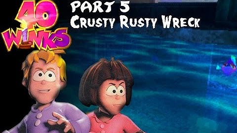 Xindictive Plays: 40 Winks (PS1) Part 5: Crusty Rusty Wreck