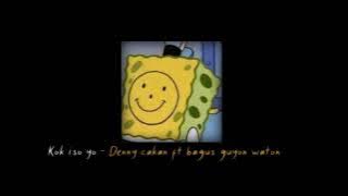 Kok iso yo - Denny caknan ft bagus guyon waton || SLOWED   REVERB