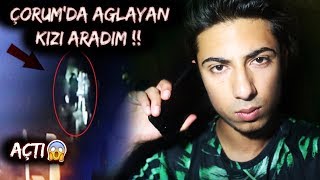 Çorumda Ağlayan Kizi Aradim Açti