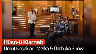 Umut Koçaklar - Mızıka & Darbuka Show (Hüsn-ü Klarnet)