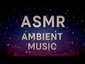 Relaxation ASMR Ambient | Soothing Sounds for Deep Calm &amp; Sleep #asmr #relaxing #sleepaid