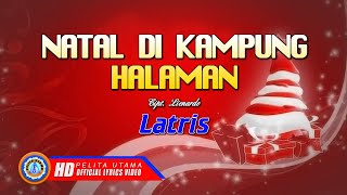 Latris - NATAL DI KAMPUNG HALAMAN | Lagu Natal Terbaik 2022 (Official Lyric Video )