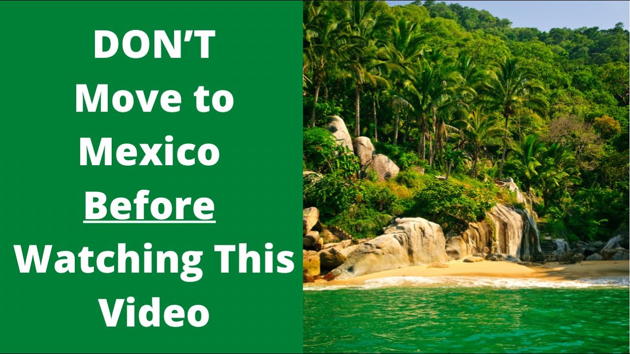 Watch This Video Before Moving To Mexico - YouTube