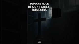 Depeche Mode - Blasphemous Rumours