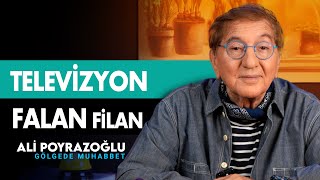 Televizyon Falan Filan Ali Poyrazoğlu Gölgede Muhabbet