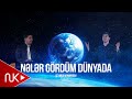Seymur Məmmədov Nələr Gördüm Dünyada Rəsmi Musiqi Videosu