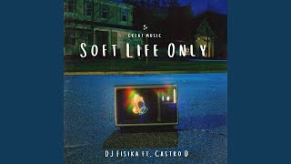 Soft Life Only