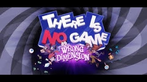 There Is No Game: Wrong Dimension (Chapters 5, 6, and Epilog)
