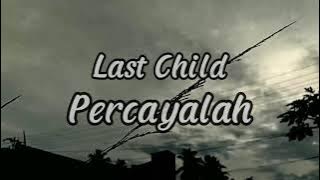 Last Child - Percayalah | story video lagu keren
