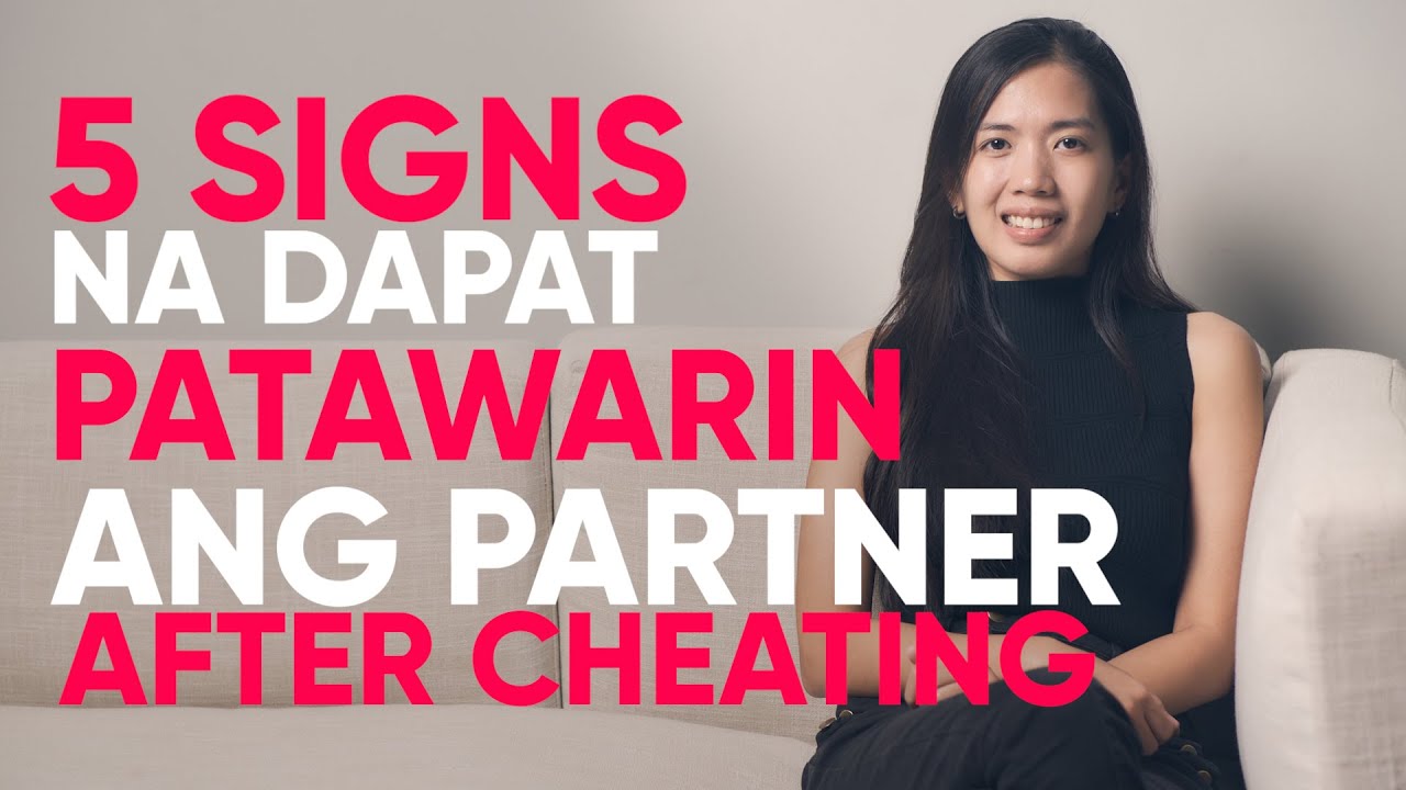 5 Signs Na Dapat Patawarin Ang Partner After Cheating
