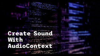How to create Sound using AudioContext Web Api in Javascript