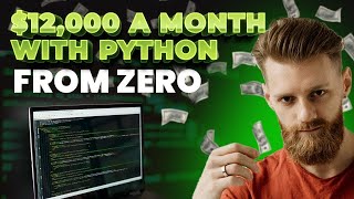 How To Make 12,000 A Month And Become A Python Developer