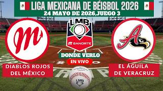 ⚾️Diablos Rojos vs El Águila de Veracruz⚾️Donde Verlo EN VIVO⚾️LMB 2026