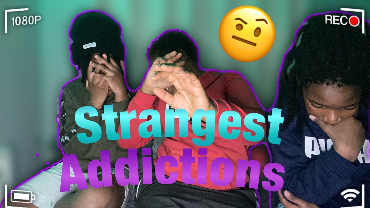 Reacting to the top 8 strangest addictions *VERY WEIRD THINGS* 😩😩😩😩😩😩😩