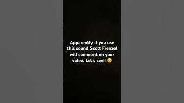 Apparently is you use this sound Scott Frenzel will comment on your video. Let’s see!!! 🤔 😃