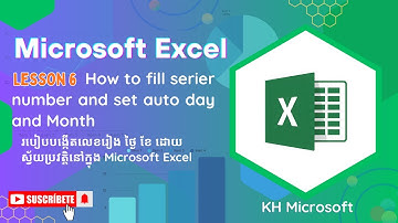 Lesson 6: Fill serier number, Auto day and Month របៀបបង្កើតលេខរៀង ថ្ងៃ ខែ​ ដោយស្វ័យប្រវត្តិ