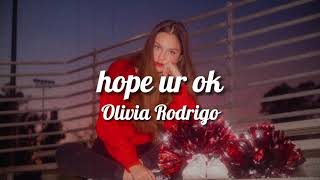 hope Ur Ok olivia Rodrigo