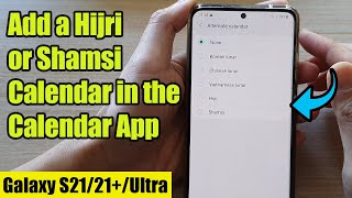 Galaxy S21/Ultra/Plus: How to Add a Hijri or Shamsi Calendar in the Calendar App screenshot 3