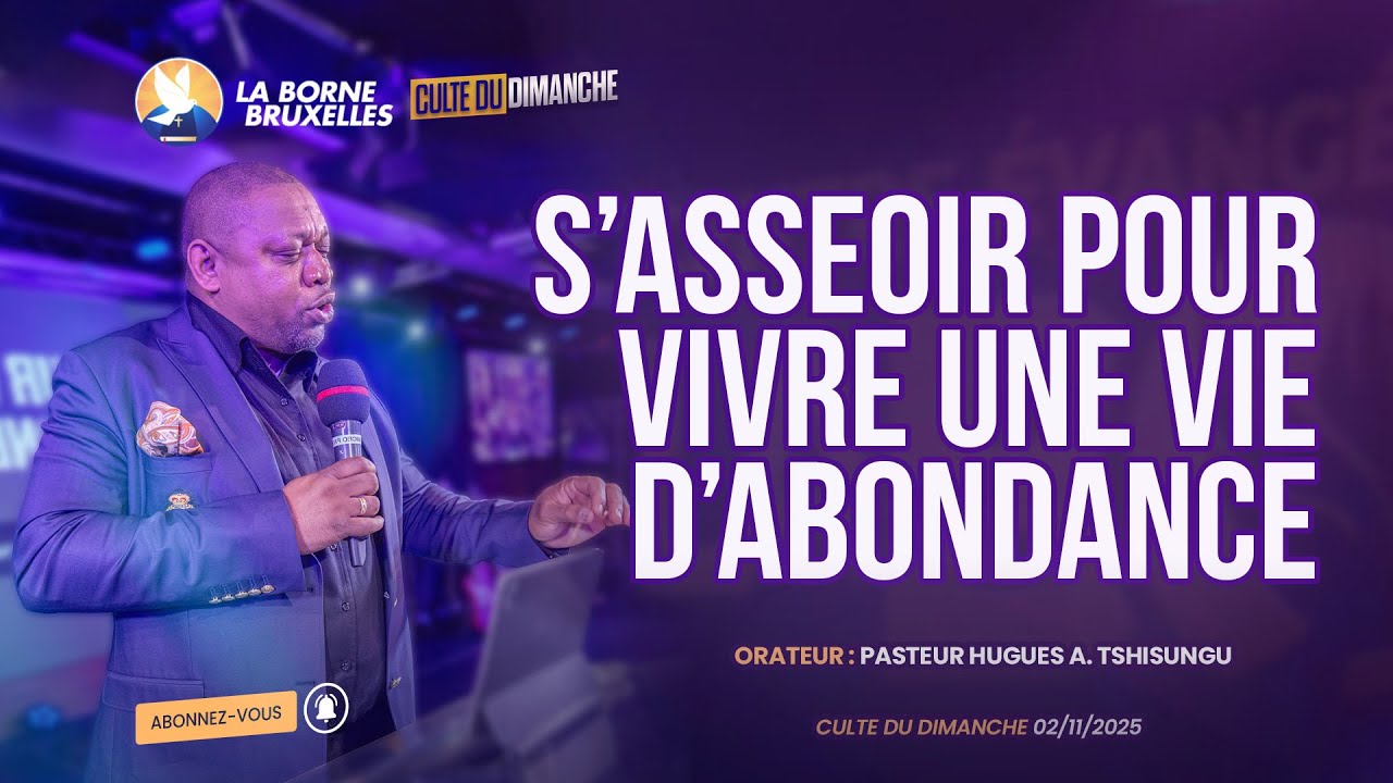CULTE DU DIMANCHE | S'ASSEOIR POUR VIVRE UNE VIE D'ABONDANCE (5) | Hugues A. TSHISUNGU, Pasteur