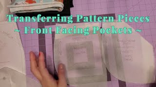 How to Transfer Pattern Pieces to Another Pattern ~ Front Facing Pockets