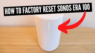 How To Factory Reset Sonos Era 100 Speaker