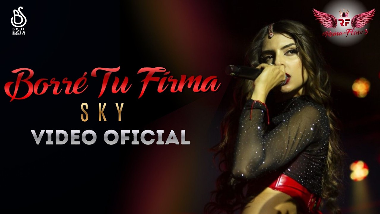 Borré Tu Firma - Sky  | Video Oficial - La Reina del Flow 3