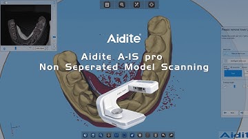 Aidite A IS pro Non Seperated Model Scanning
